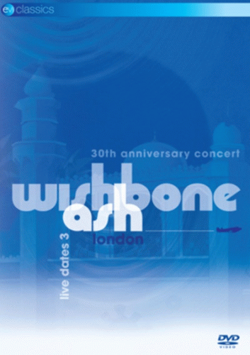 Wishbone Ash : 30th Anniversary Concert